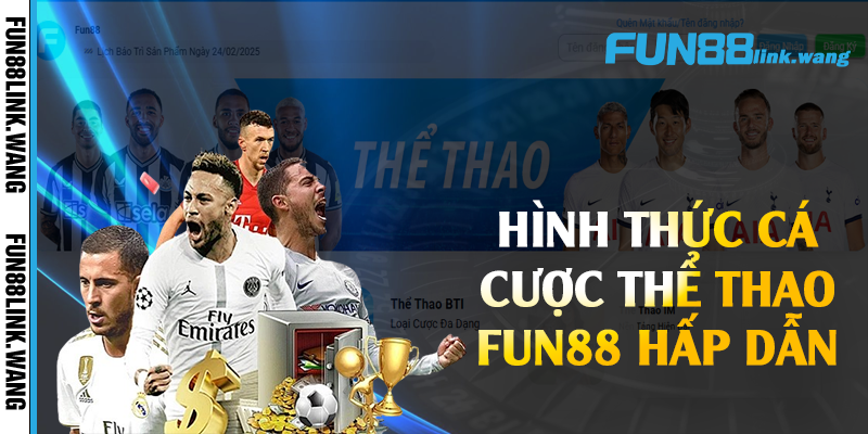 Hình thức cá cược thể thao Fun88 hấp dẫn