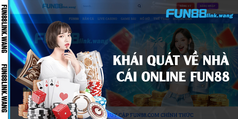 Khái quát về nhà cái online Fun88