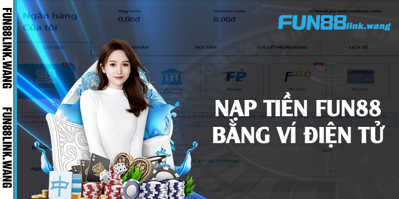 Nạp tiền Fun88 bằng ví điện tử 