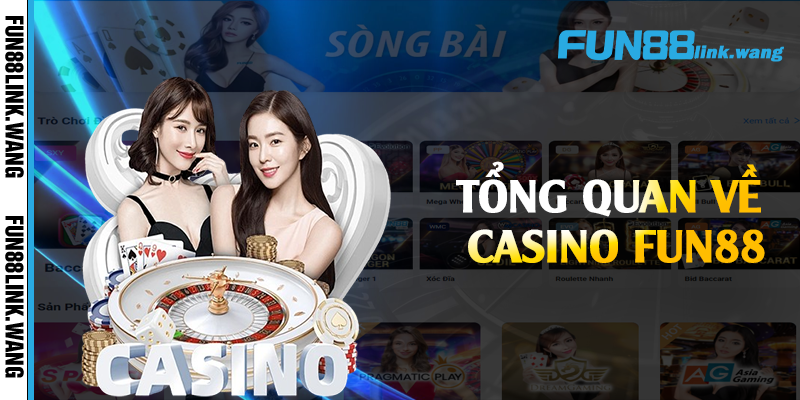 Tổng quan về casino Fun88 