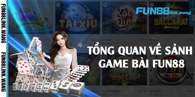 Tổng quan về sảnh game bài Fun88 