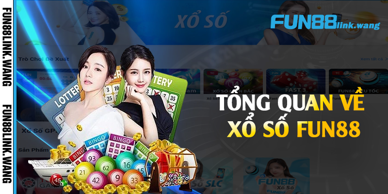 Tổng quan về xổ số Fun88 